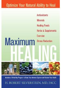 Maximum Healing By H Robert Silverstein, MD